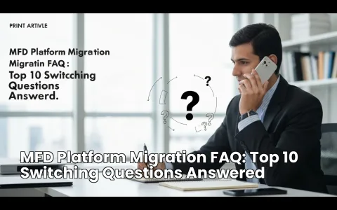 MFD Platform Migration FAQ: Top 10 Switching Questions Answered